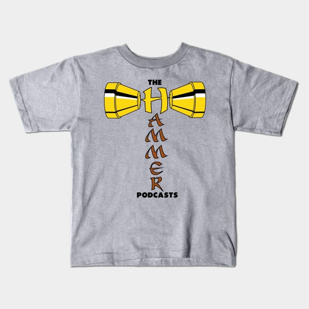 The Hammer Podcasts! Logo Kids T-Shirt by The Hammer Strikes